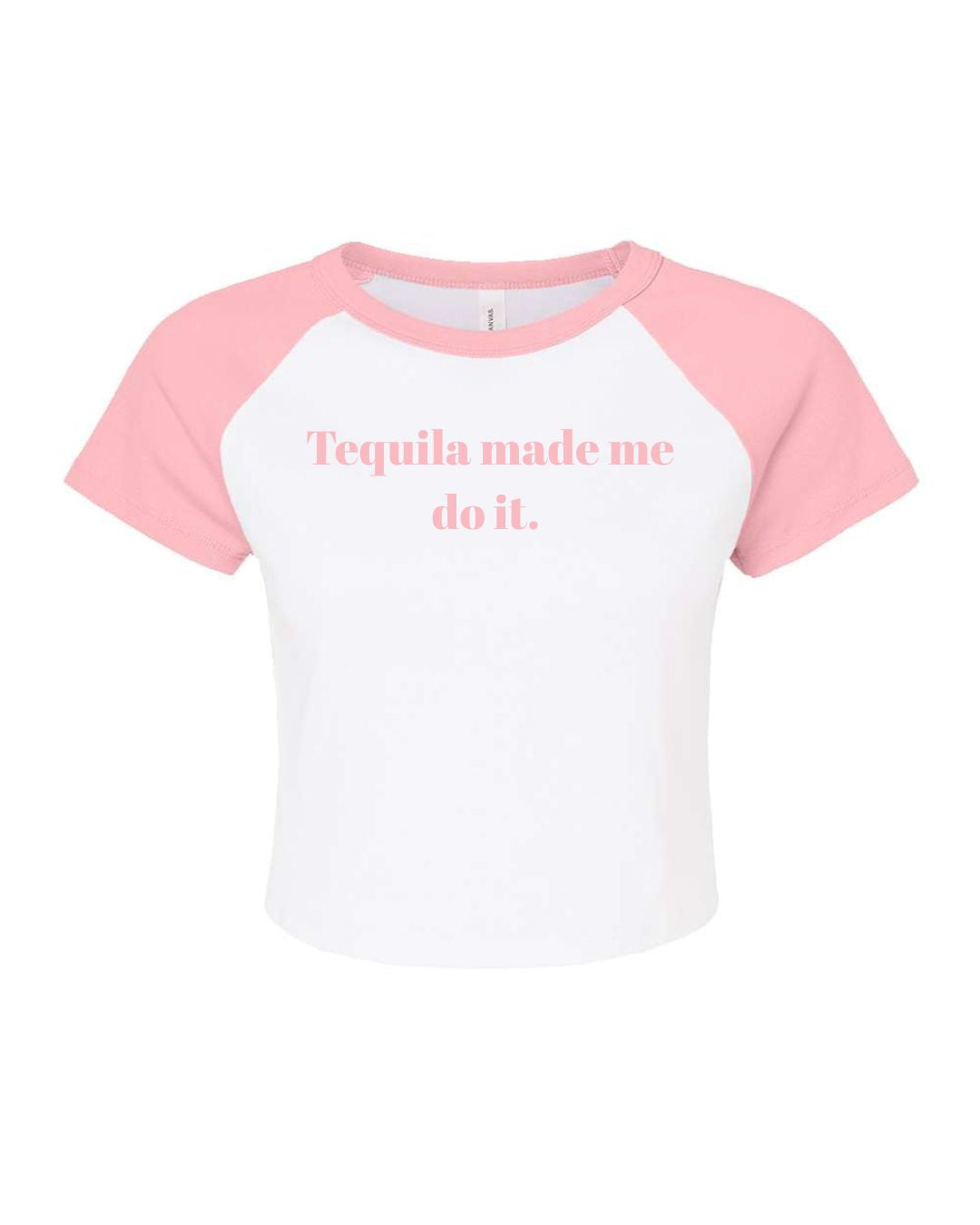 Tequila Made Me Do It – Baby Tee