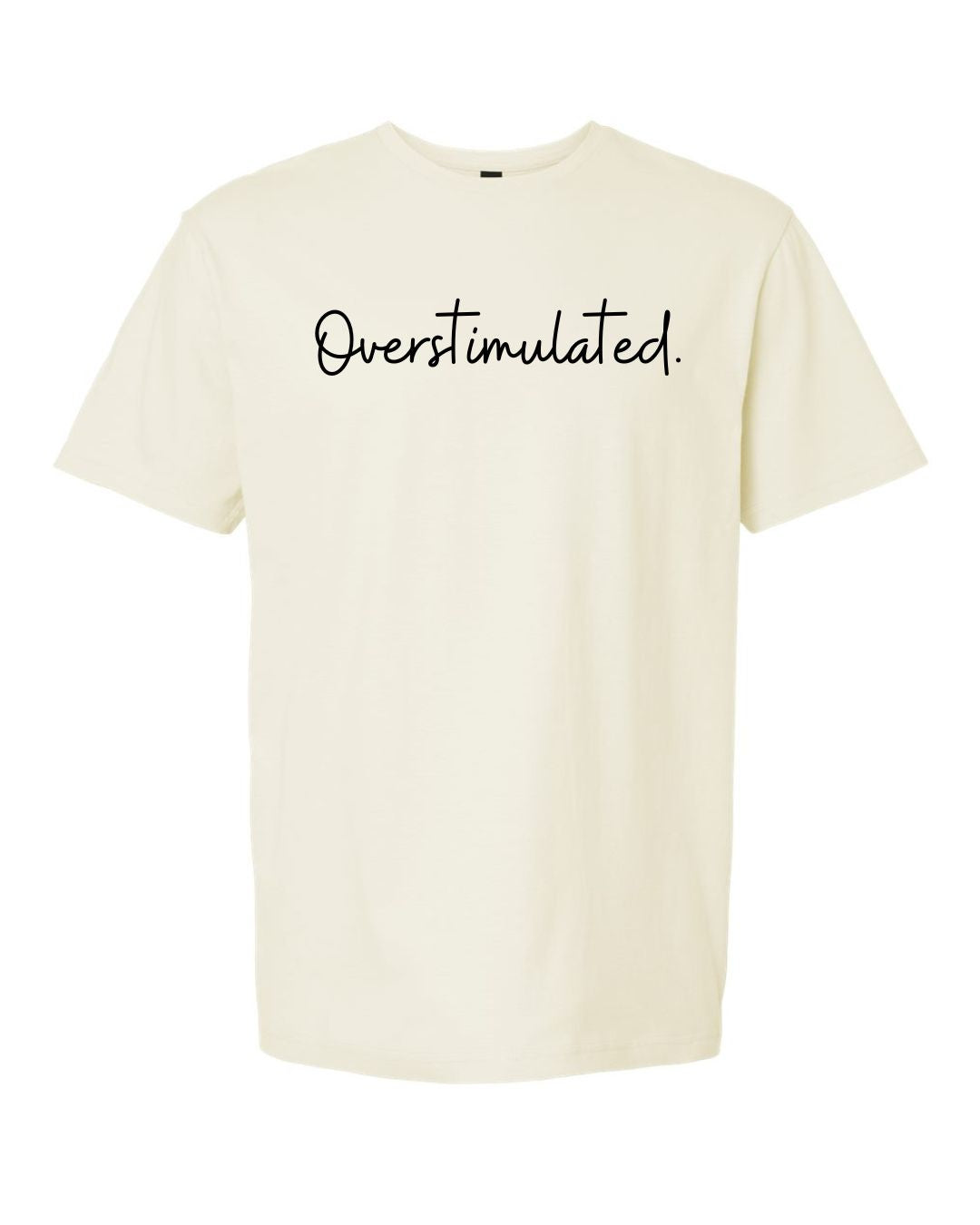 Overstimulated Tee – Gildan Softstyle Unisex